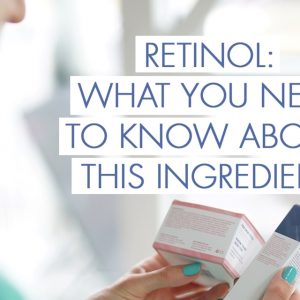 Retinol - Những điều cần biết!