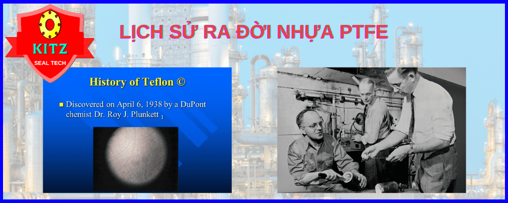 Nhựa PTFE là nhãn hiệu nổi tiếng nhất của công thức dựa trên chất này là Teflon của công ty Chemours