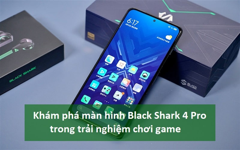 Khám phá màn hình của Black Shark 4 Pro trong trải nghiệm chơi game
