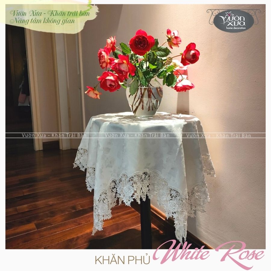 Khăn phủ bàn hoa hồng trắng sang trọng nhà VƯỜN XƯA, KBWR