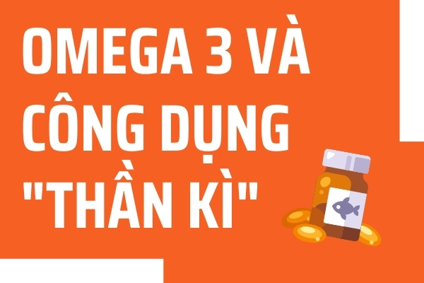 Dầu cá Omega 3 và công dụng 