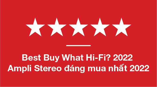 Best Buy What Hi-Fi? 2022 - Ampli Stereo đáng mua nhất 2022