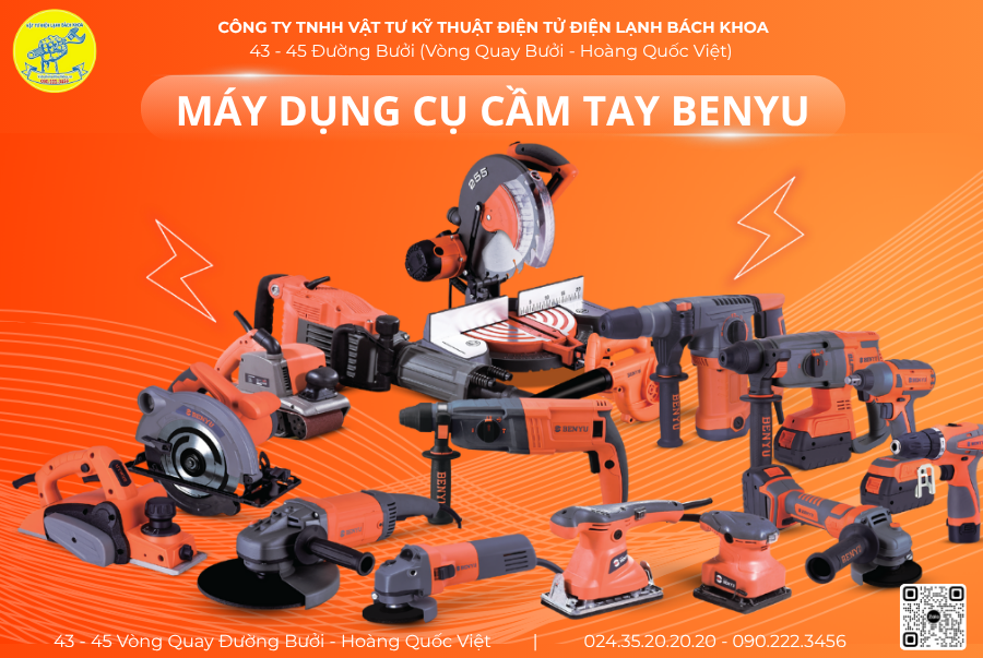 ĐIỆN LẠNH BÁCH KHOA – ĐỊA CHỈ UY TÍN CUNG CẤP MÁY DỤNG CỤ CẦM TAY BENYU CHÍNH HÃNG 