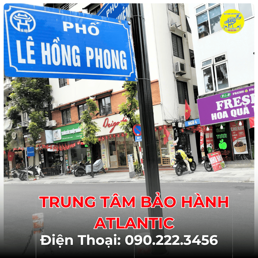 Trung Tâm Bảo Hành ATLANTIC tại phố Lê Hồng Phong
