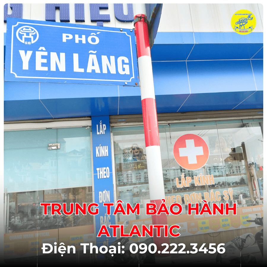 Trung Tâm Bảo Hành ATLANTIC tại phố Yên Lãng