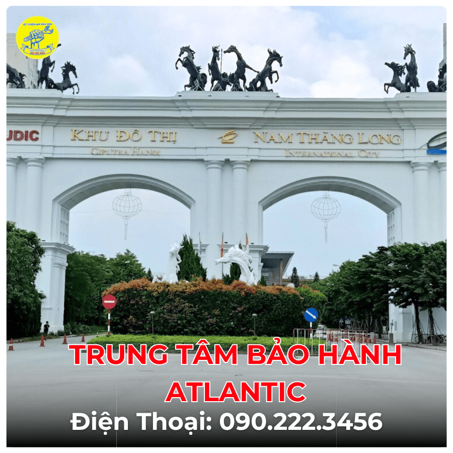 Trung Tâm Bảo Hành ATLACTIC tại Khu Đô Thị Nam Thăng Long