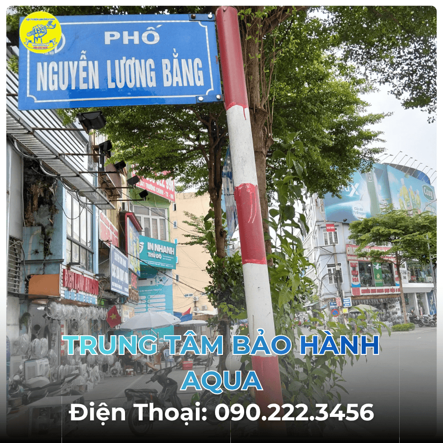 Trung Tâm Bảo Hành AQUA tại Phố Nguyễn Lương Bằng