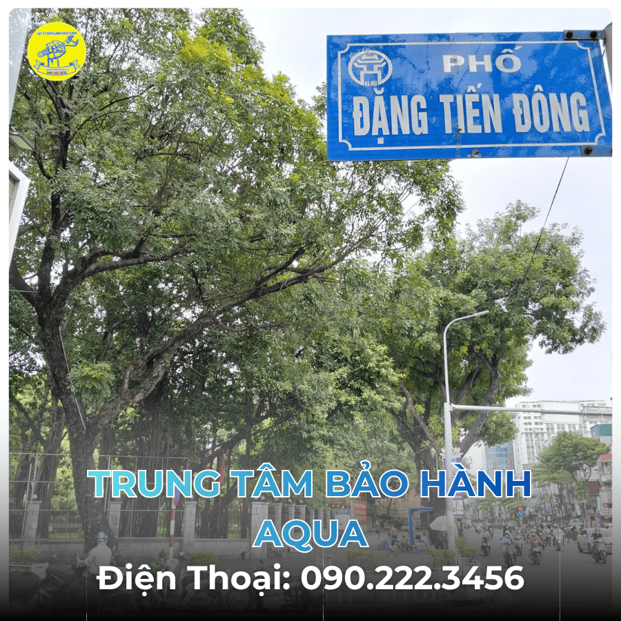 Trung Tâm Bảo Hành AQUA tại Phố Đặng Tiến Đông