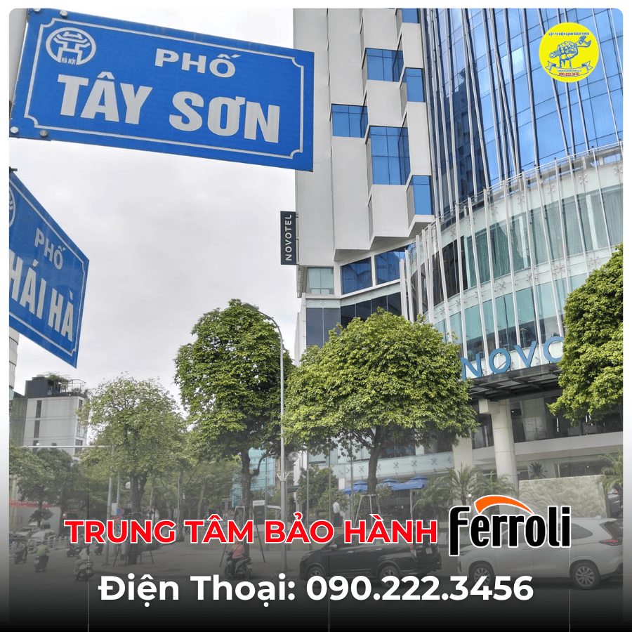 Trung Tâm Bảo Hành Ferroli tại phố Tây Sơn
