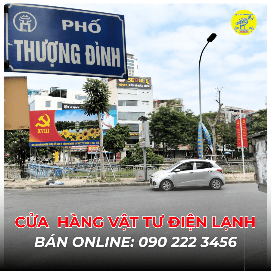 Cửa Hàng Vật Tư Điện Lạnh Bán Online Tại Phố Thượng Đình 0902223456