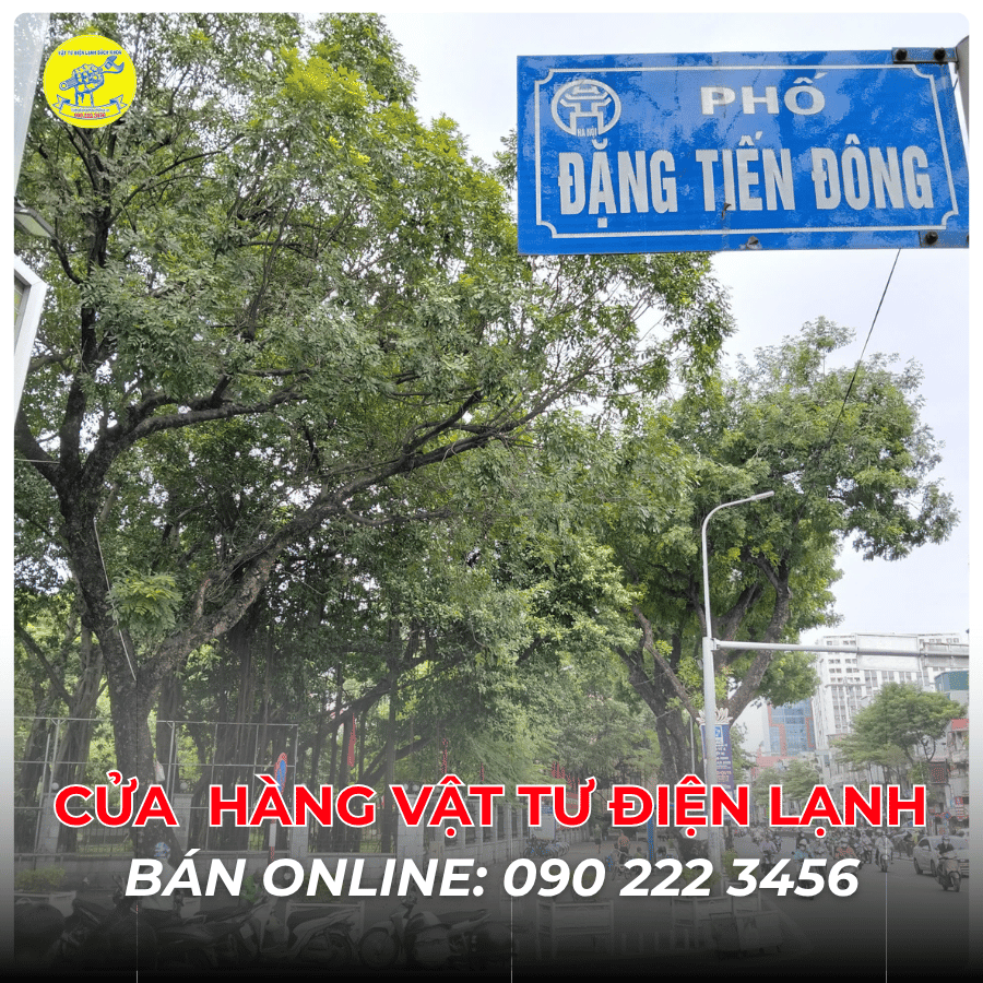 Cửa Hàng Vật Tư Điện Lạnh Bán Online Tại Phố Đặng Tiến Đông 0902223456