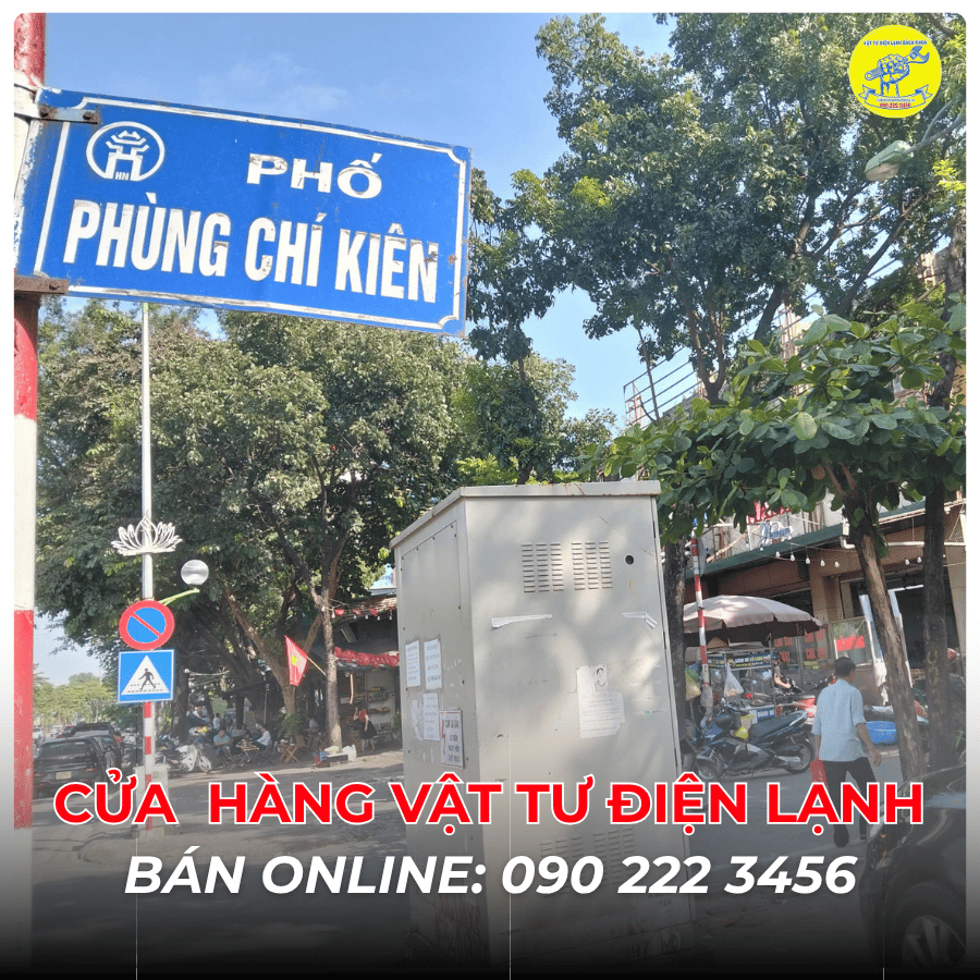 Cửa Hàng Vật Tư Điện Lạnh Bán Online Tại Phố Phùng Chí Kiên 0902223456