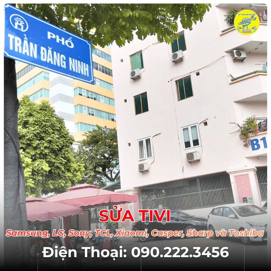 SỬA TIVI TẠI PHỐ TRẦN ĐĂNG NINH