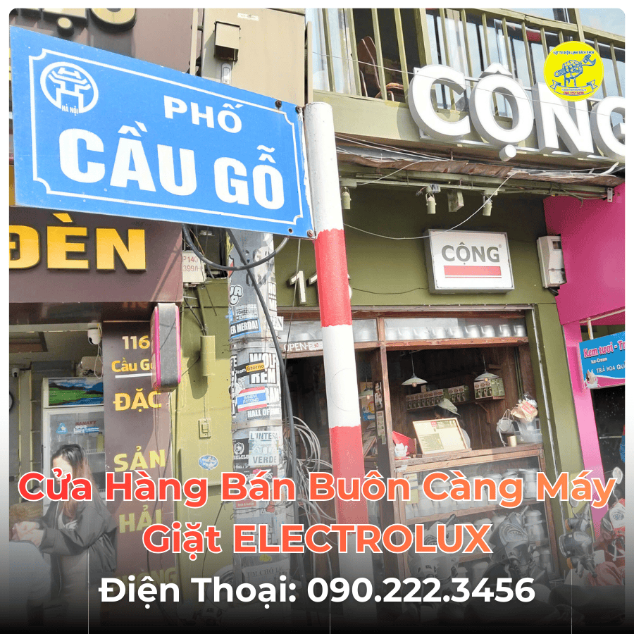 Cửa Hàng Bán Buôn Càng Máy Giặt ELECTROLUX Tại Phố Cầu Gỗ