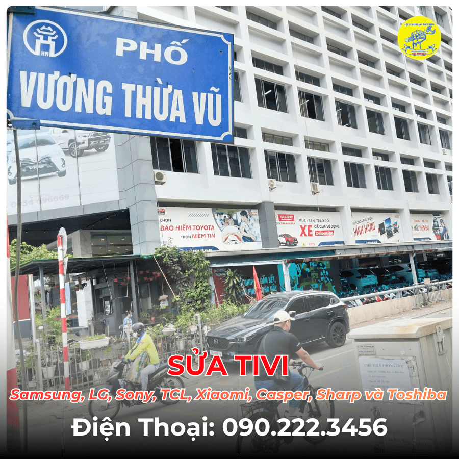 SỬA TIVI TẠI PHỐ VƯƠNG THỪA VŨ