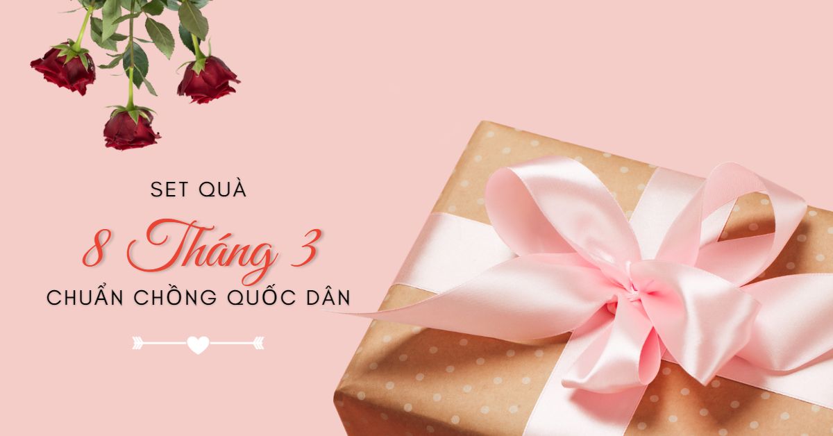 Gợi ý quà tặng vợ ngày 8/3 chuẩn ông chồng “quốc dân”