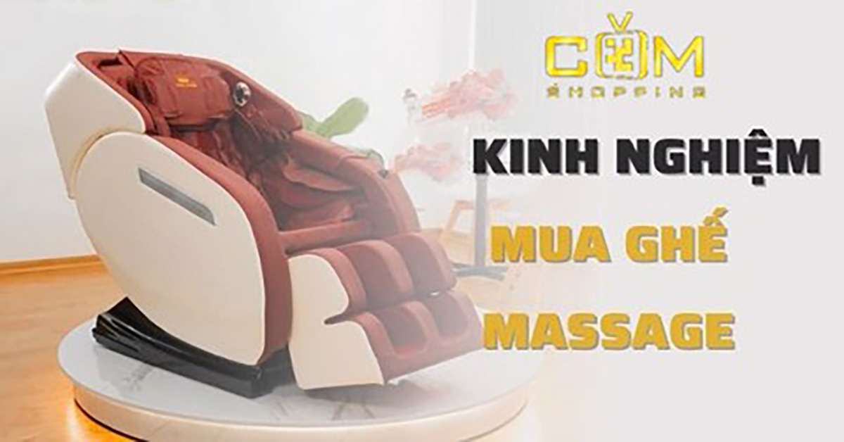 Kinh nghiệm mua ghế massage chất lượng nhất
