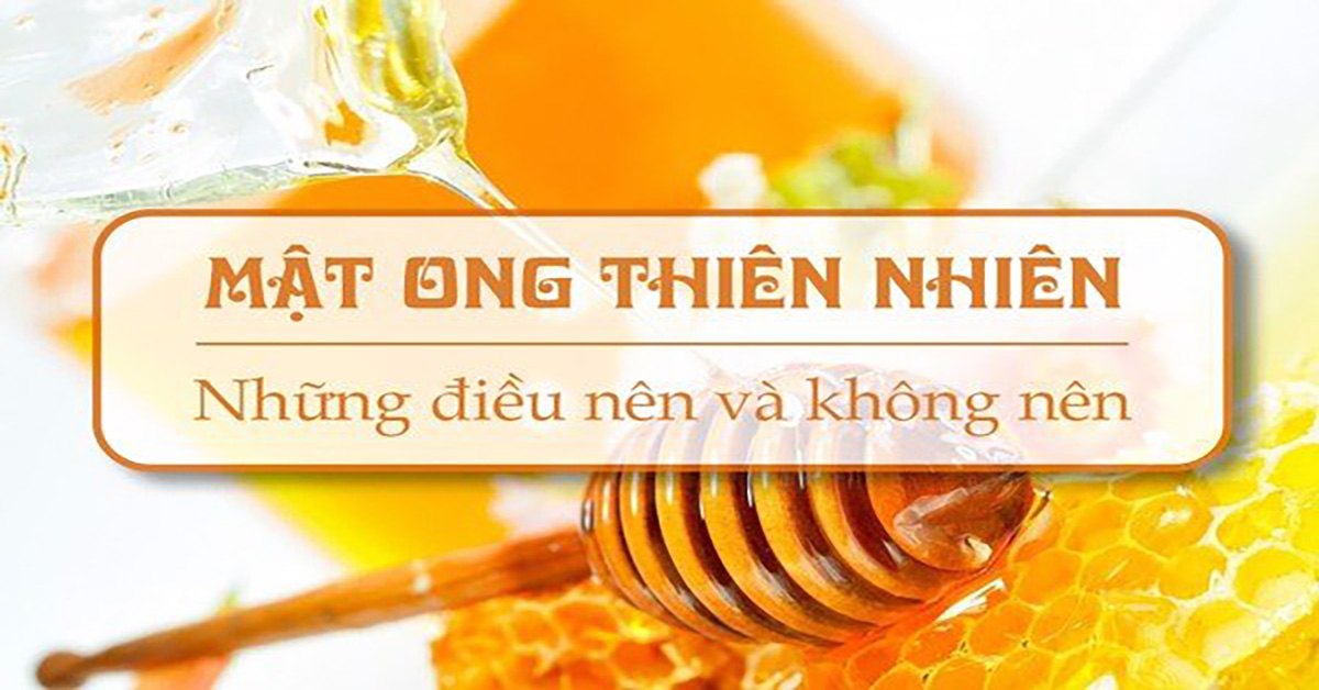 Mật Ong Thiên Nhiên, Những Đều Nên Và Không Nên