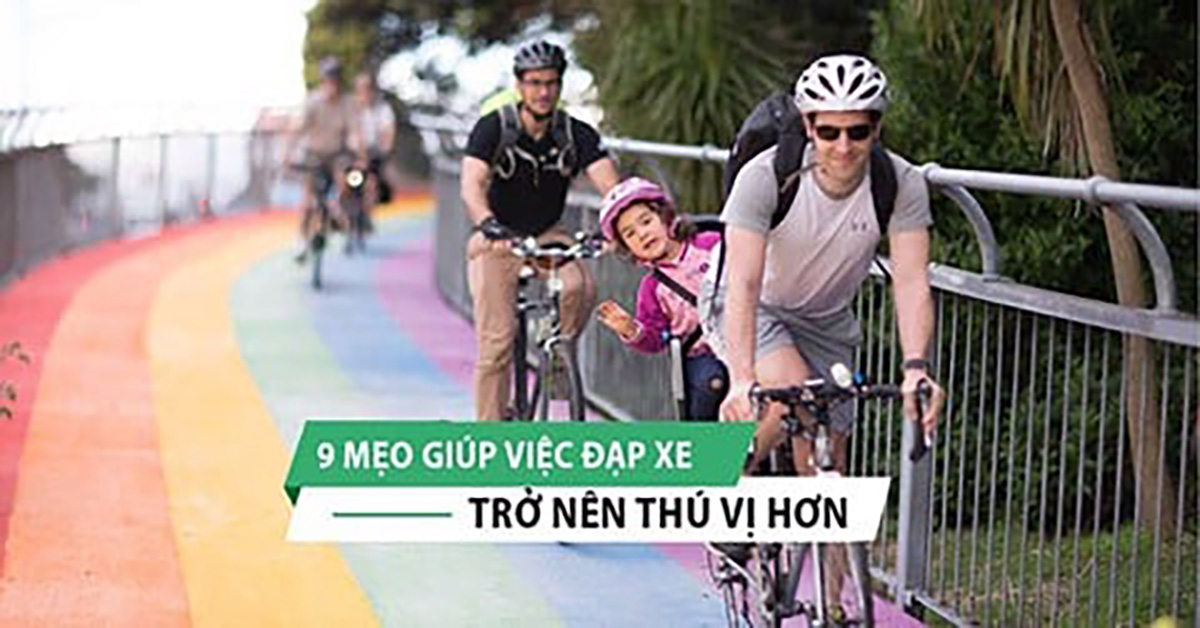 9 mẹo giúp việc đạp xe trở nên thú vị hơn