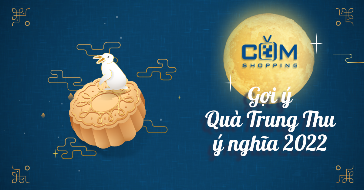 Gợi ý 5 món quà trung thu 2022 ý nghĩa đáng mua