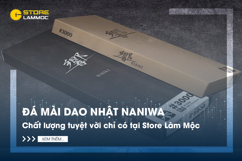 Đá mài dao Nhật Naniwa | Chất Lượng Tuyệt Vời Chỉ Có Tại Store Làm Mộc