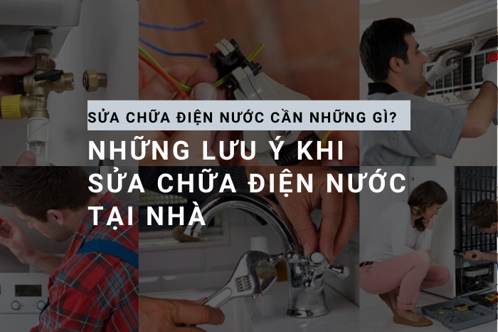 Những Lưu Ý Khi Sửa Chữa Điện Nước Tại Nhà