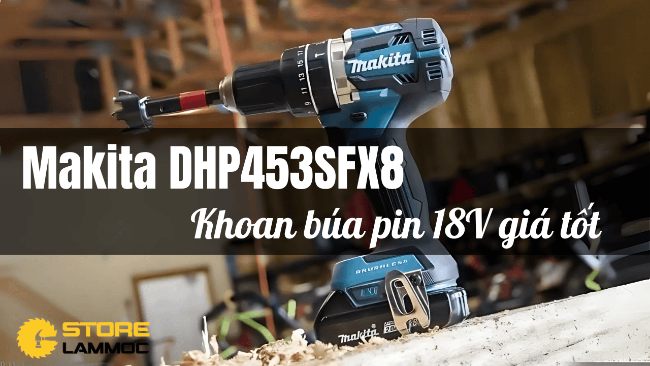 Khoan Búa Pin Makita 18V Pin Dòng B Giá Tốt Nhất | DHP453SFX8 - Khoan Tường, Sắt 13mm, Gỗ 36mm