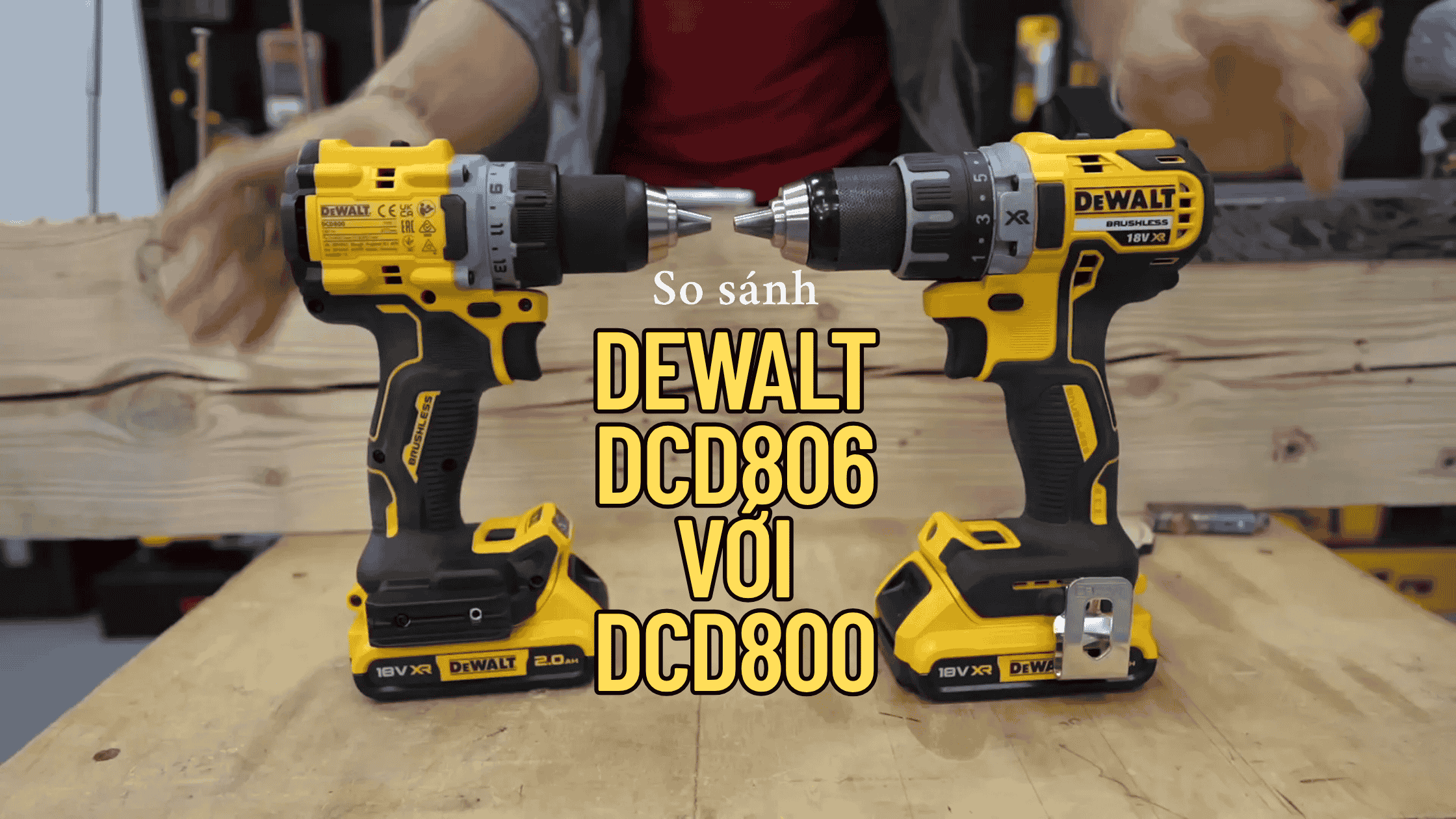 So sánh máy khoan pin Dewalt DCD806 với DCD800: Đâu là lựa chọn tốt nhất cho bạn?