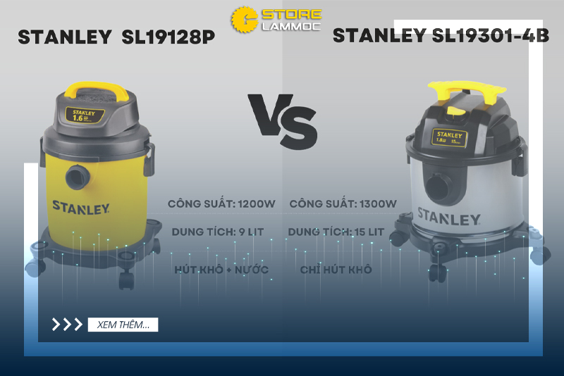 So sánh 2 máy hút bụi Stanley mini  SL19128P và SL19301-4B