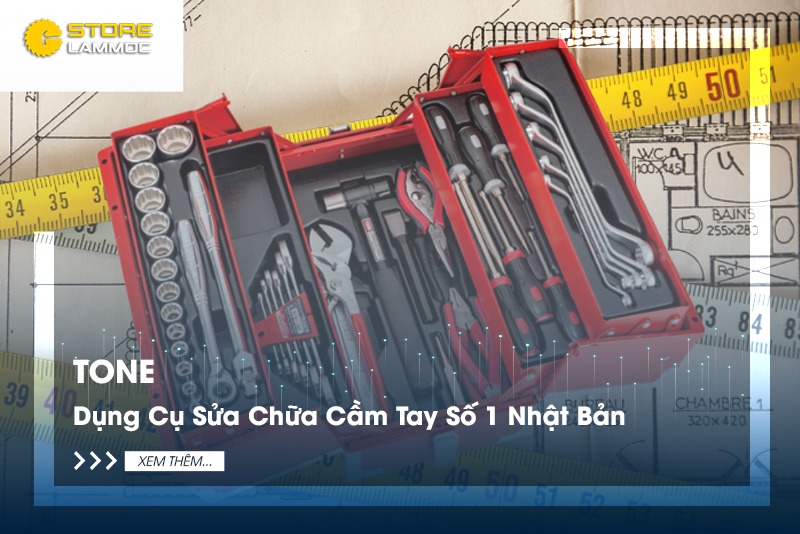 TONE - Dụng Cụ Sửa Chữa Cầm Tay Số 1 Nhật Bản