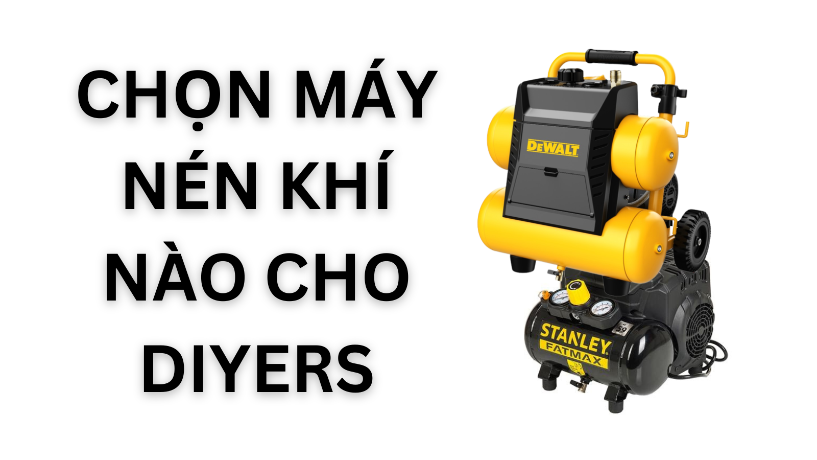 Hướng dẫn cách chọn máy nén khí cho DIYer