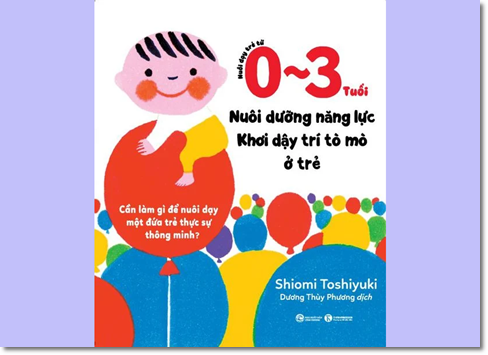 Nuôi dạy trẻ từ 0 - 3 tuổi - Tác giả Shiomi Toshiyuki