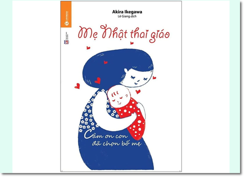 Mẹ Nhật thai giáo - Tác giả Dr.  Akira Ikegawa