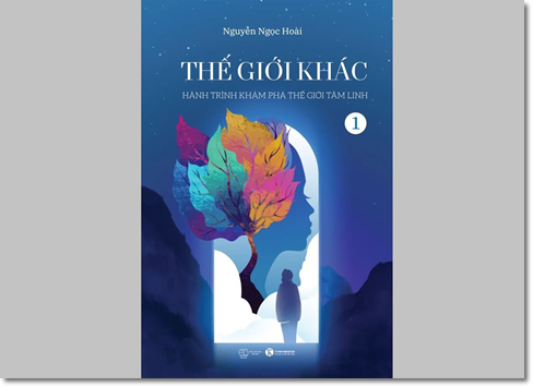 THẾ GIỚI KHÁC - Tập 1: Hành trình khám phá thế giới tâm linh