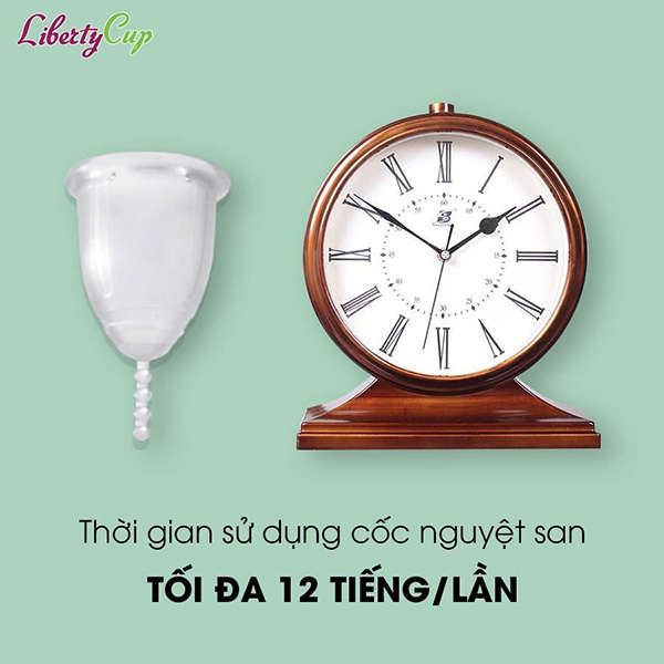 Dù cốc nguyệt san chưa đầy, chị em cũng chỉ nên để tối đa 12 tiếng rồi thay cốc ngay để ngăn ngừa vi khuẩn