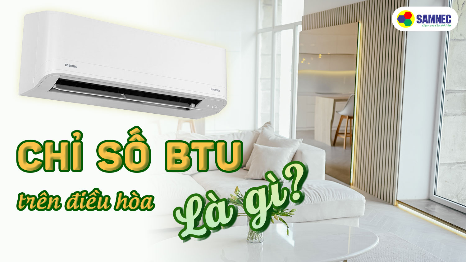 Chỉ số BTU trên điều hòa có ý nghĩa gì?