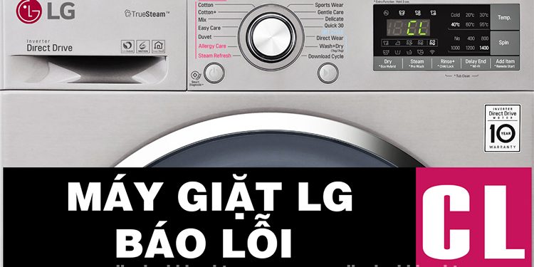 Lỗi CL máy giặt LG là gì và cách sửa lỗi nhanh chóng