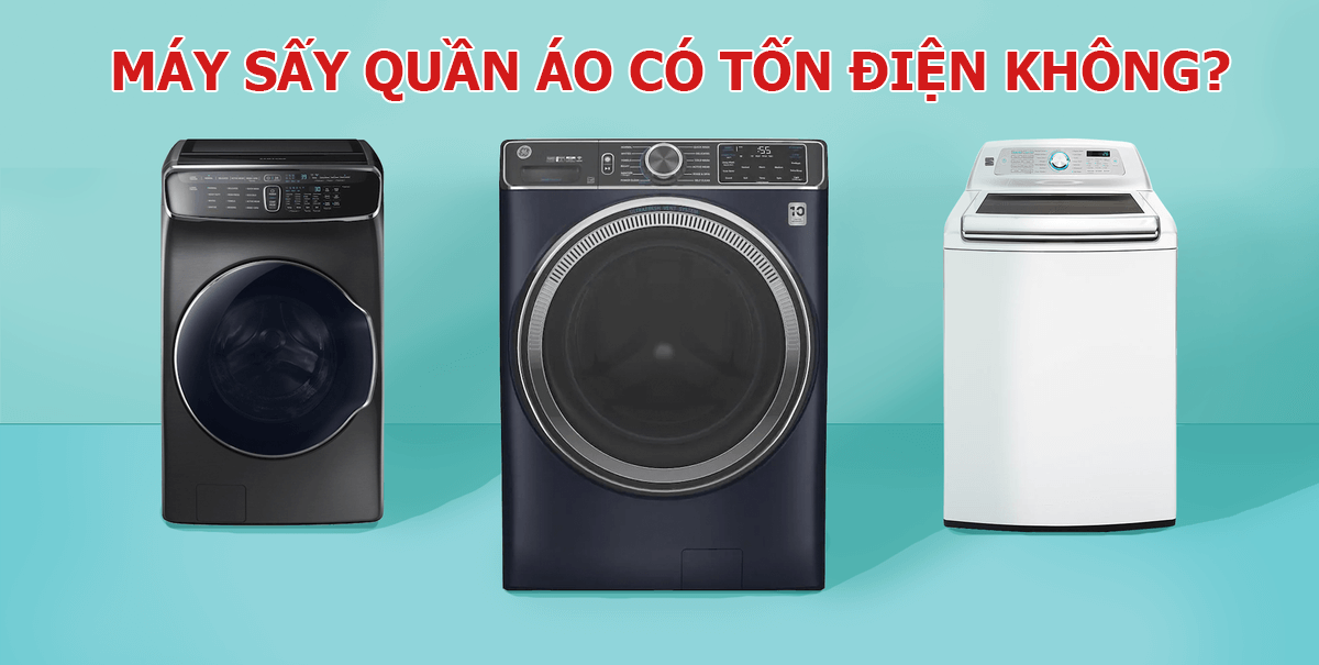 Máy sấy quần áo có tốn điện không? Cách dùng máy sấy tiết kiệm điện