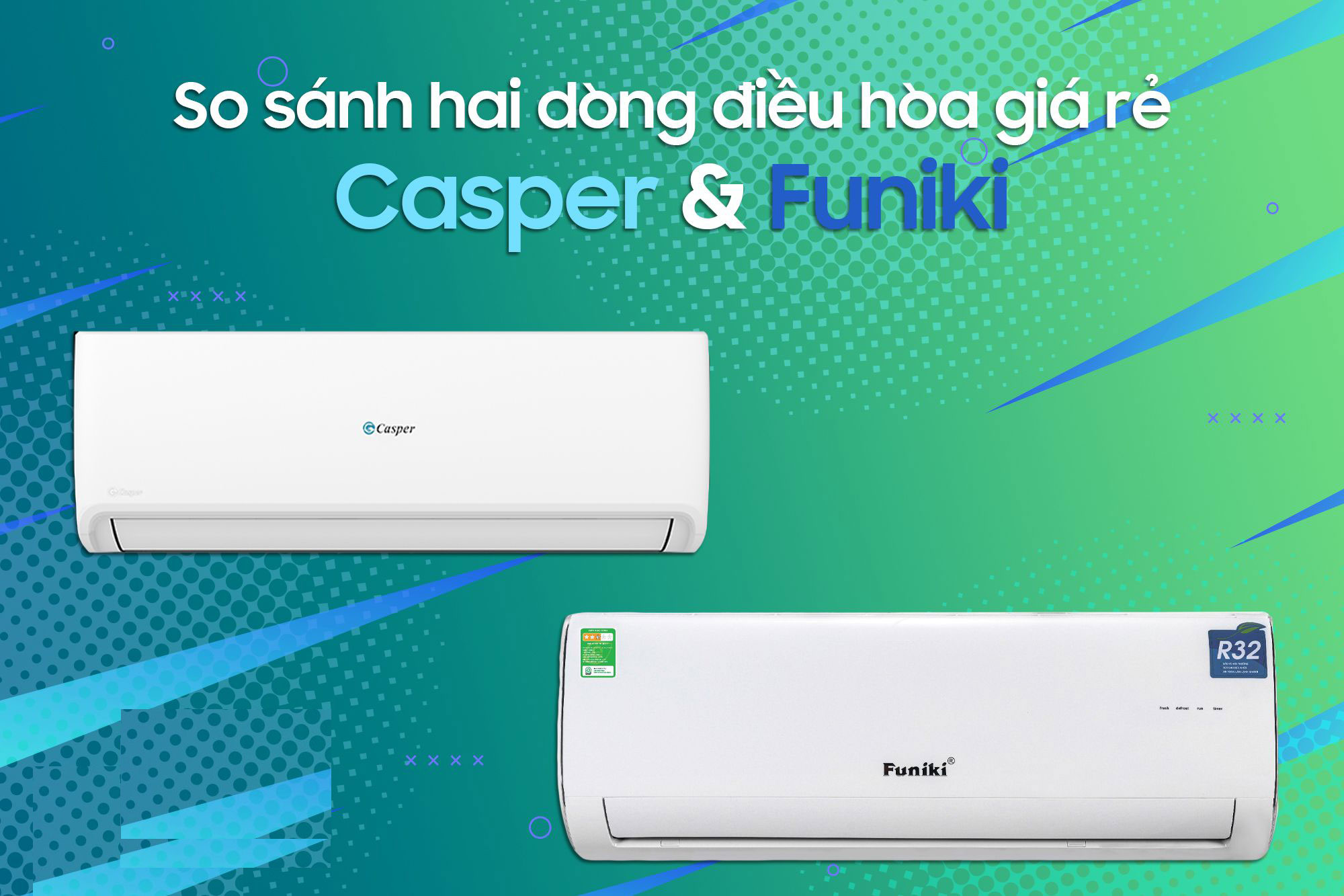 7 tiêu chí so sánh giữa điều hòa Casper và điều hòa Funiki giúp bạn biết loại nào tốt?