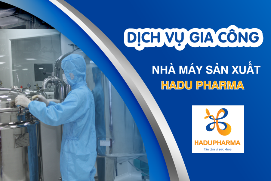 Quy trình gia công sản phẩm đạt chuẩn GMP tại nhà máy HADU PHARMA