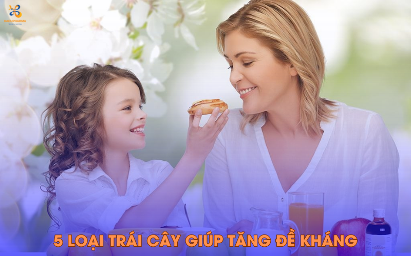 5 LOẠI TRÁI CÂY GIÚP NGƯỜI BỆNH CÚM TĂNG SỨC ĐỀ KHÁNG