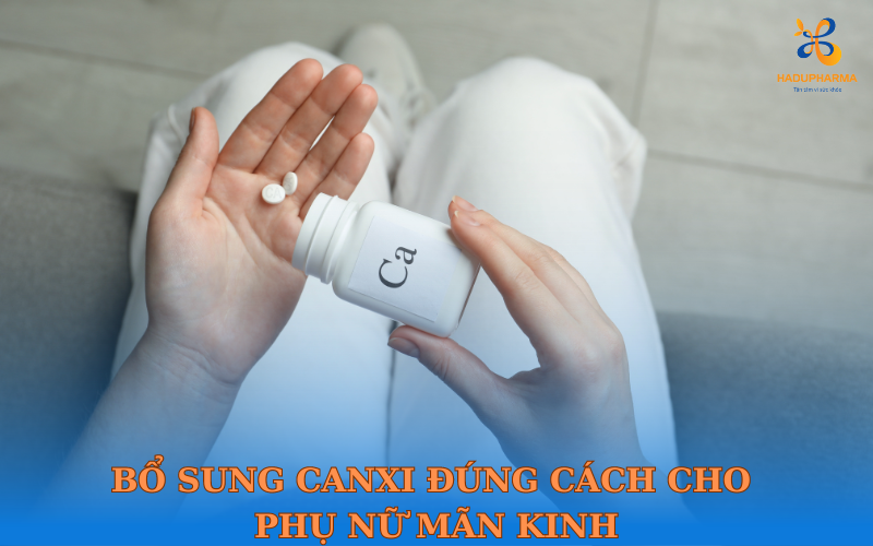 BỔ SUNG CANXI ĐÚNG CÁCH ĐỂ PHÒNG NGỪA LOÃNG XƯƠNG Ở PHỤ NỮ MÃN KINH