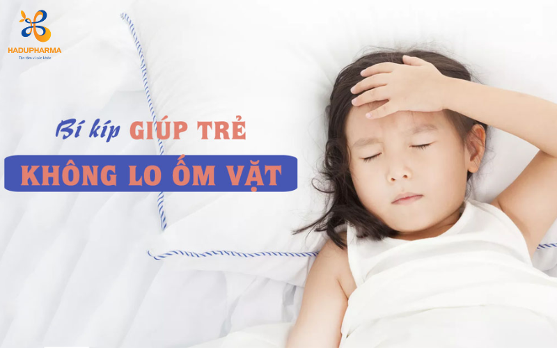 TRẺ HAY ỐM VẶT BỐ MẸ PHẢI LÀM SAO?