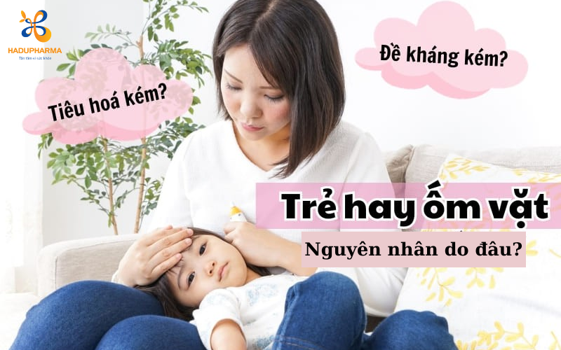 NGUYÊN NHÂN KHIẾN TRẺ ỐM VẶT