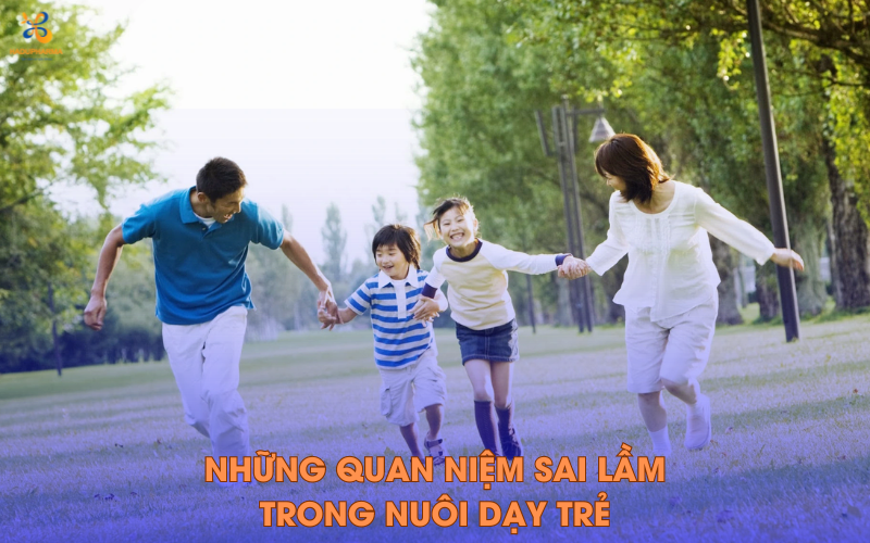 7 QUAN NIỆM DÂN GIAN SAI LẦM CHA MẸ CẦN TRÁNH KHI NUÔI CON