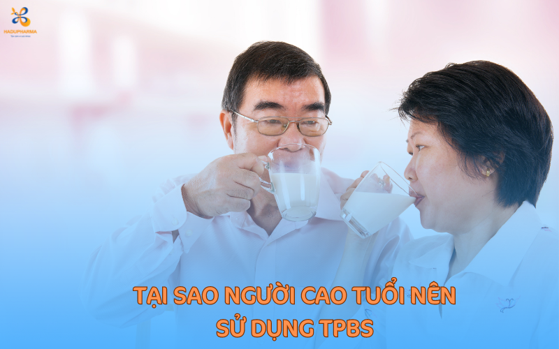 TẠI SAO NGƯỜI CAO TUỔI NÊN SỬ DỤNG CÁC LOẠI TPBS?