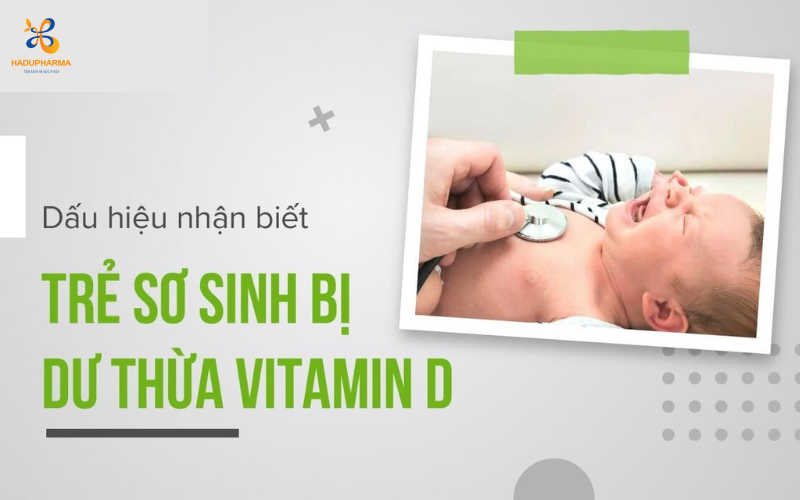 DẤU HIỆU THỪA VITAMIN D3 Ở TRẺ SƠ SINH