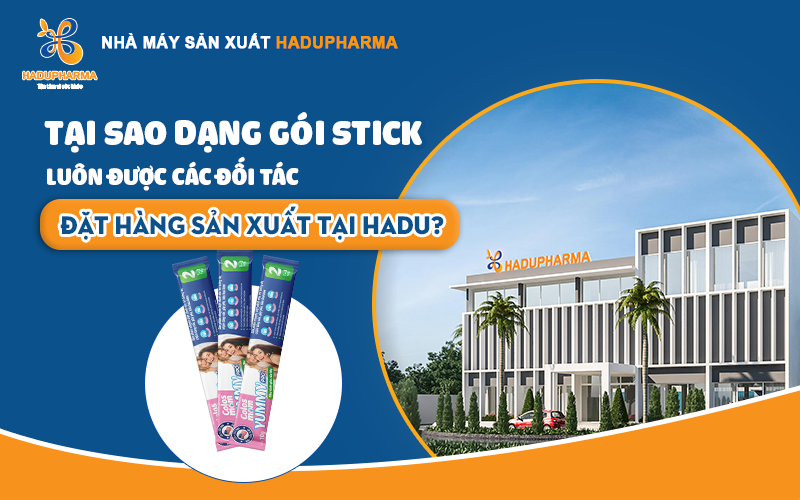 Tại sao dạng GÓI STICK luôn được các đối tác khách hàng đặt hàng sản xuất tại Hadu?