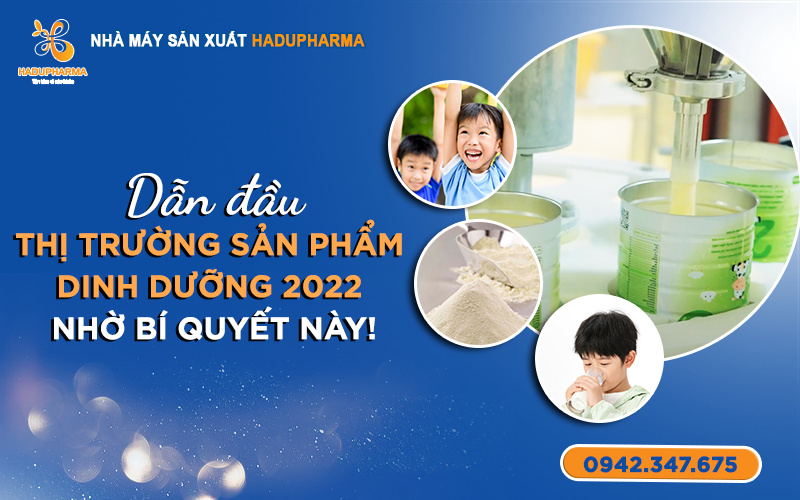 DẪN ĐẦU THỊ TRƯỜNG SẢN PHẨM DINH DƯỠNG 2022 NHỜ BÍ QUYẾT NÀY!