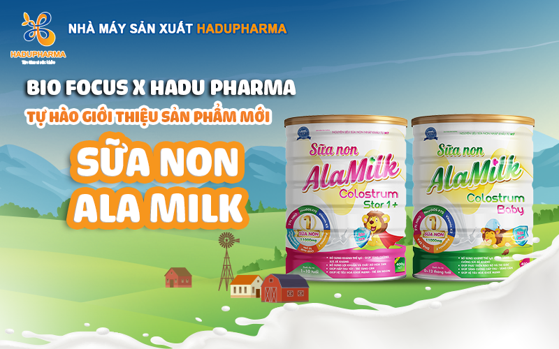 HADU PHARMA & BIO FOCUS TỰ HÀO GIỚI THIỆU SẢN PHẨM MỚI - SỮA NON ALA MILK